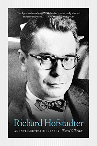 Richard Hofstadter: An Intellectual Biography von University of Chicago Press